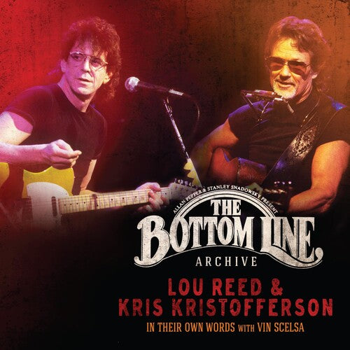 REED,LOU / KRISTOFFERSON,KRIS - BOTTOM LINE ARCHIVE SERIES: IN THEIR OWN WORDS