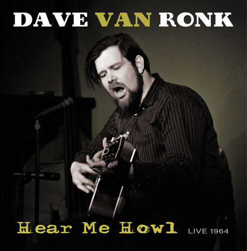 RONK,DAVE RON - HEAR ME HOWL - LIVE 1964