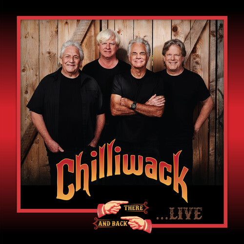 CHILLIWACK - THERE & BACK LIVE