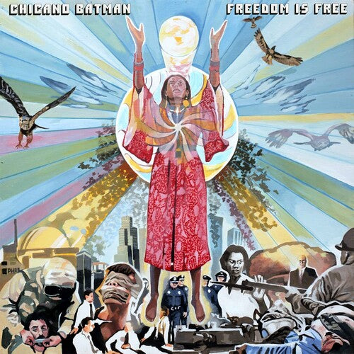 CHICANO BATMAN - FREEDOM IS FREE