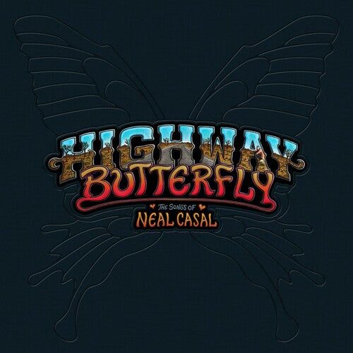 Various Artists - Highway Butterfly: Songs Of Neal Casal (Various Artists)