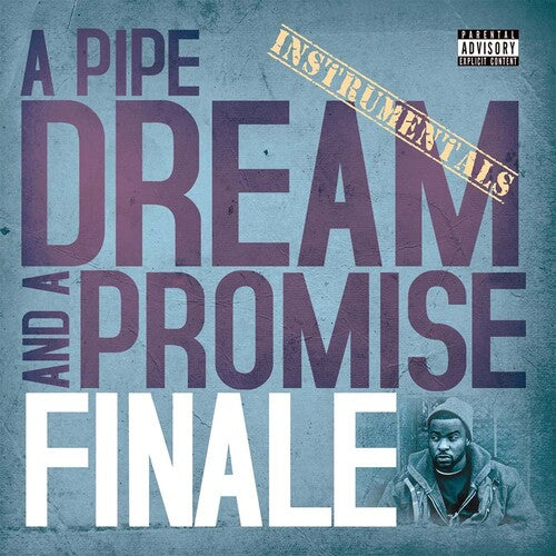 FINALE - PIPE DREAM & A PROMISE