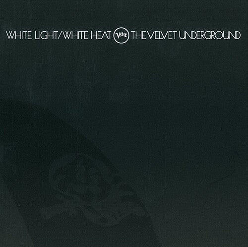 VELVET UNDERGROUND - WHITE LIGHT / WHITE HEAT