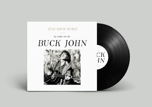 MURAT,JEAN-LOUIS - LA VRAIE VIE DE BUCK JOHN