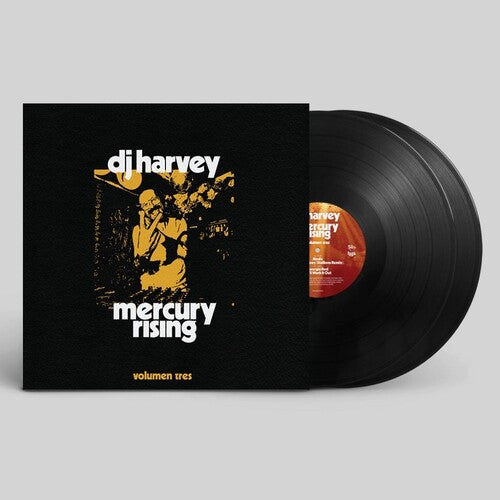 DJ HARVEY - DJ HARVEY IS THE SOUND OF MERCURY RISING: VOLUME