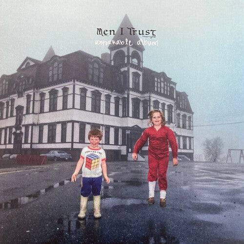 MEN I TRUST - UNTOURABLE ALBUM