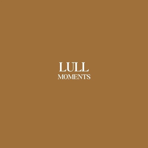 Lull – Moments