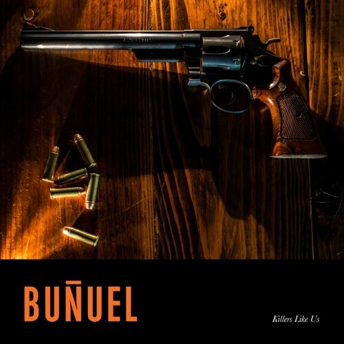 Bunuel – Killers Like Us