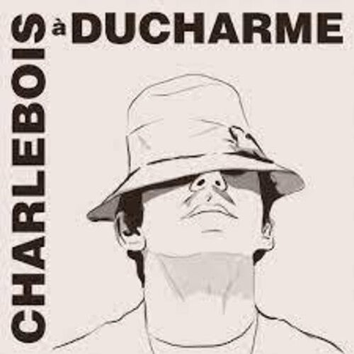 CHARLEBOIS,ROBERT - CHARLEBOIS A DUCHARME