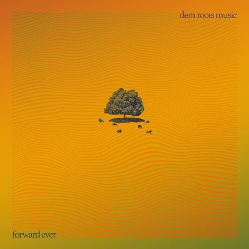 DEM ROOTS MUSIC - FORWARD EVER (GREEN)