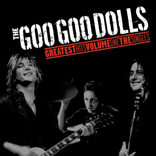 GOO GOO DOLLS - GREATEST HITS VOLUME ONE - THE SINGLES