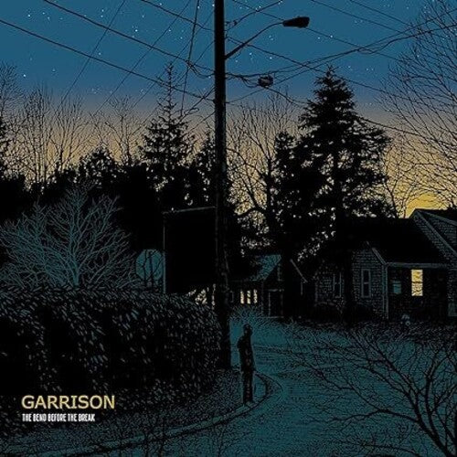 GARRISON - BEND BEFORE THE BREAK