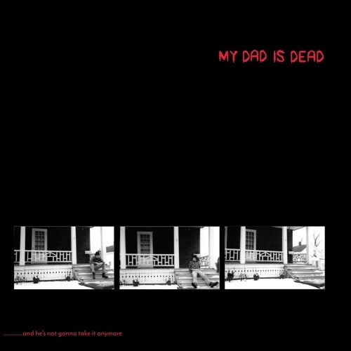 MY DAD IS DEAD - AND HE'S NOT GONNA TAKE IT ANYMORE