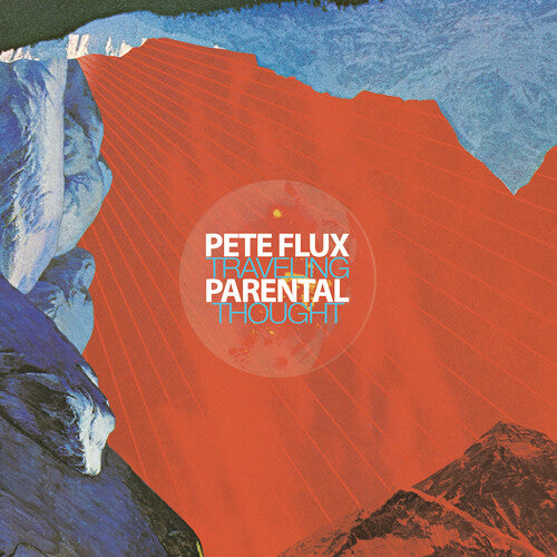 FLUX,PETE & PARENTAL - TRAVELING THOUGHT
