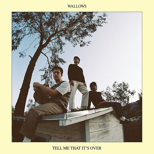 Wallows – Tell Me That It's Over