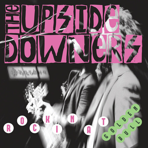 UPSIDE DOWNERS - ROCKIN' AT GOLDEN BULL