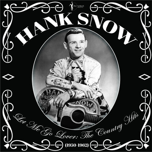 SNOW,HANK - LET ME GO LOVER: THE COUNTRY HITS 1950-62
