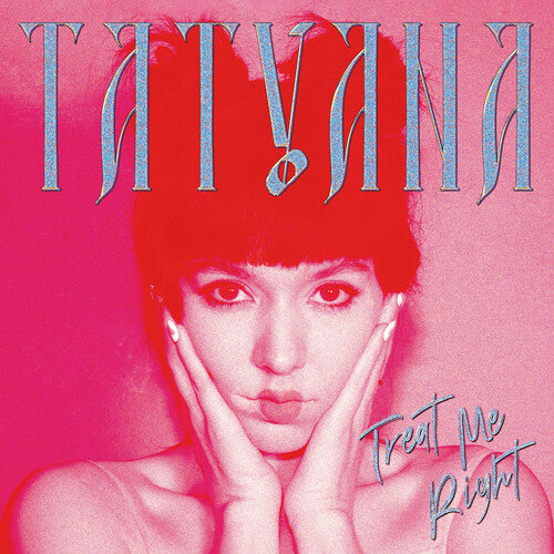 TATYANA - TREAT ME RIGHT (CLEAR)