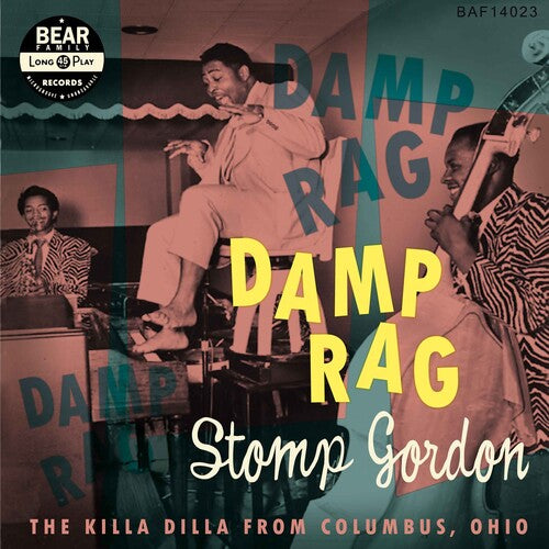 GORDON,STOMP - DAMP RAG: THE KILLA DILLA FROM COLUMBUS OHIO
