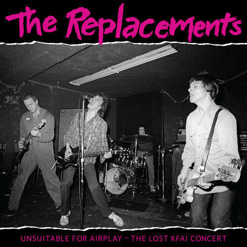 REPLACEMENTS - UNSUITABLE FOR AIRPLAY: LOST KFAI CONCERT (LIVE)
