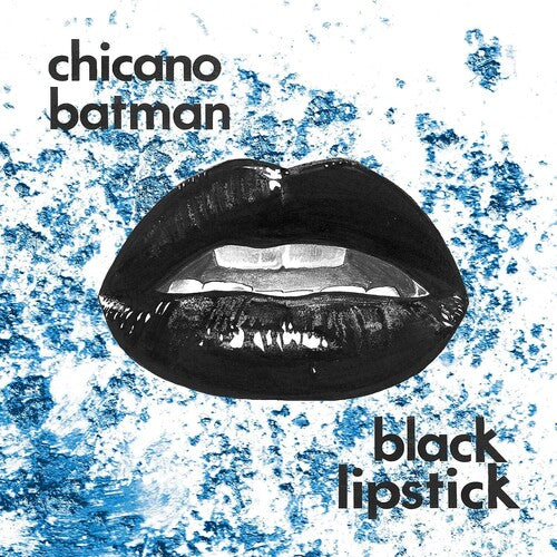 CHICANO BATMAN - BLACK LIPSTICK