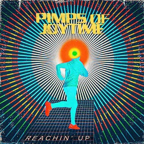 PIMPS OF JOYTIME - REACHIN UP
