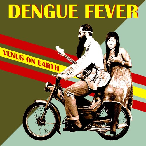 Dengue Fever - Venus On Earth