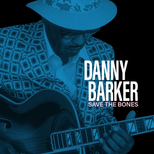 BARKER,DANNY - SAVE THE BONES