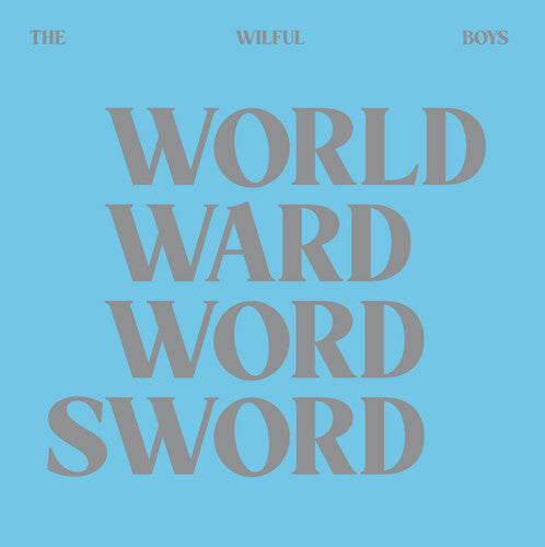 WILFUL BOYS - WORLD WARD WORD SWORD