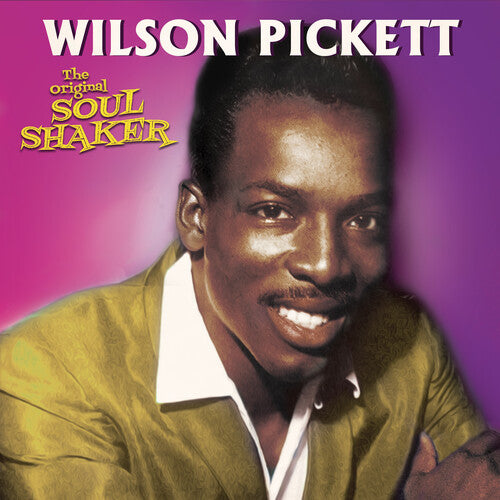 PICKETT,WILSON - ORIGINAL SOUL SHAKER