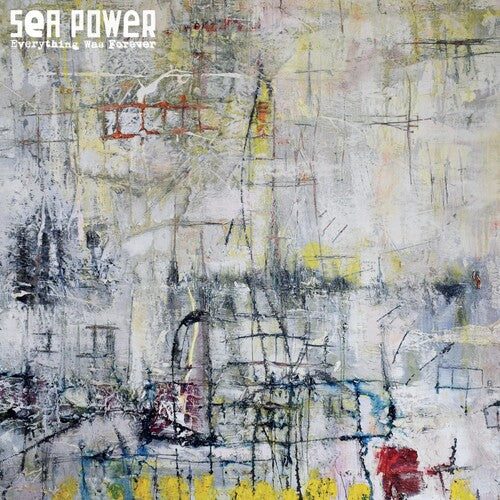 Sea Power – Everything Was Forever