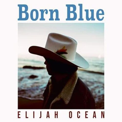 ELIJAH OCEAN - BORN BLUE