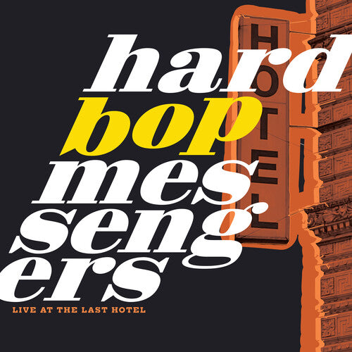 Hard Bop Messengers – Live At The Last Hotel