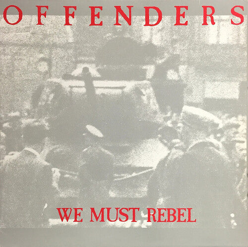 OFFENDERS - WE MUST REBEL - MILLENNIUM EDITION