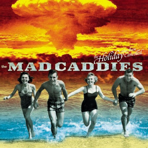 Mad Caddies – The Holiday Has Been Cancelled