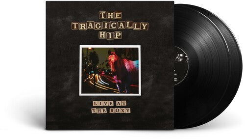 The Tragically Hip – Live At The Roxy