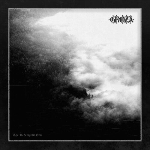 Groza – The Redemptive End