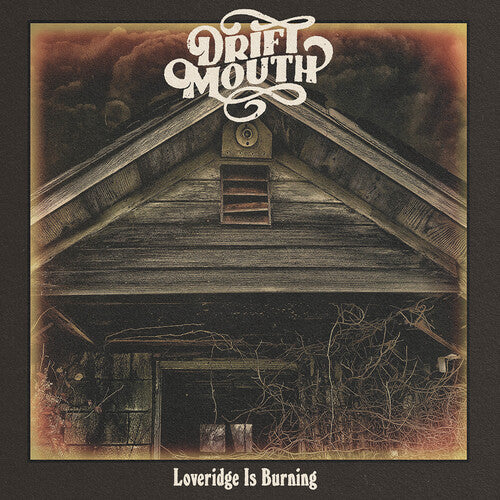 DRIFT MOUTH - LOVERIDGE IS BURNING