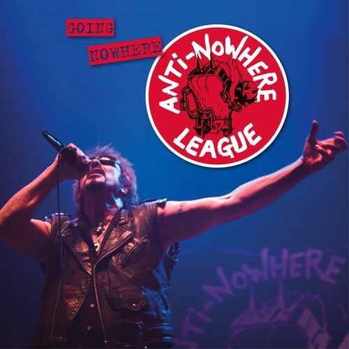 The Anti-Nowhere League – Going Nowhere (but Going Strong)