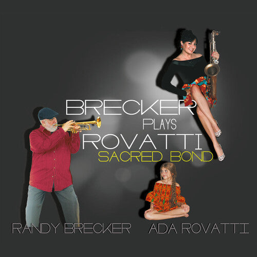 BRECKER,RANDY / ROVATTI,ADA - BRECKER PLAYS ROVATTI: A SACRED BOND