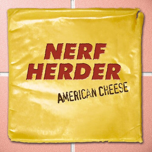 Nerf Herder – American Cheese