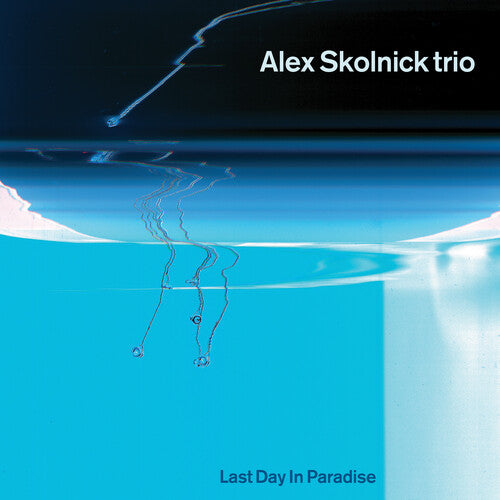 SKOLNICK,ALEX - LAST DAY IN PARADISE