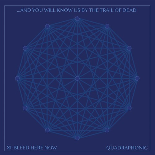 AND YOU WILL KNOW US BY THE TRAIL OF DEAD - XI: BLEED HERE NOW