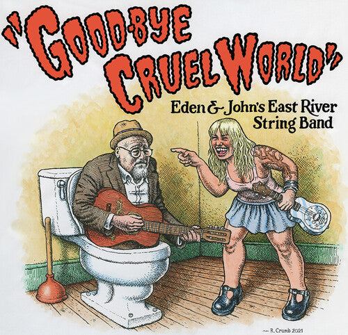 EAST RIVER STRING BAND - GOOD-BYE CRUEL WORLD