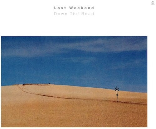 LOST WEEKEND - DOWN THE ROAD