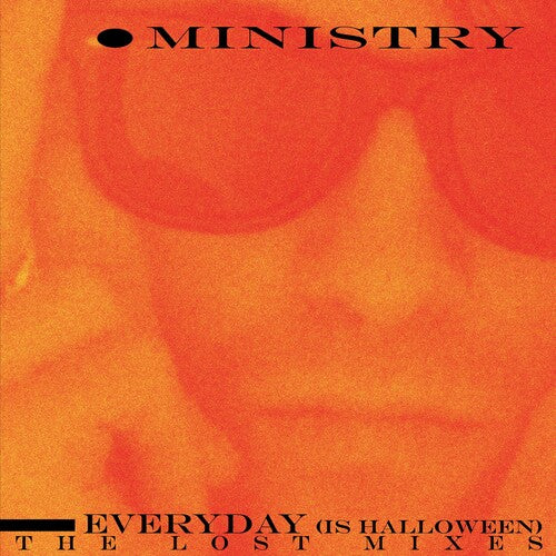 MINISTRY - EVERY DAY (IS HALLOWEEN): THE LOST MIXES