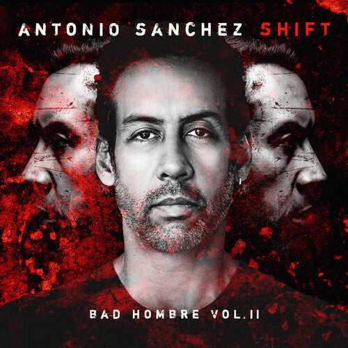 SANCHEZ,ANTONIO - SHIFT (BAD HOMBRE, VOL. II)