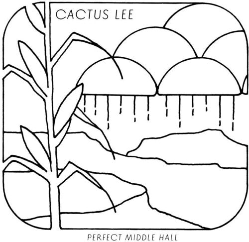 CACTUS LEE - PERECT MIDDLE HALL
