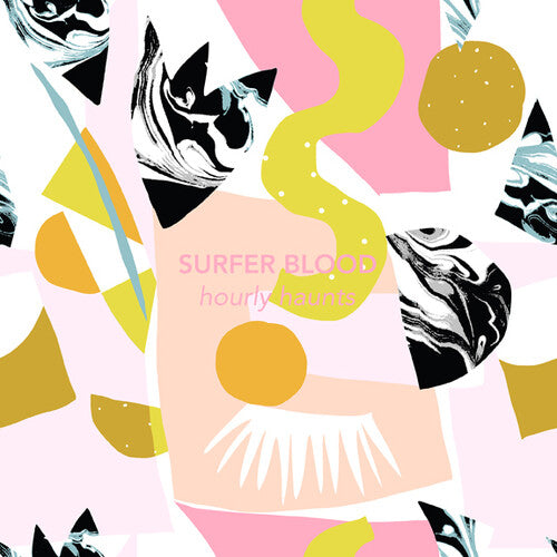 SURFER BLOOD - HOURLY HAUNTS