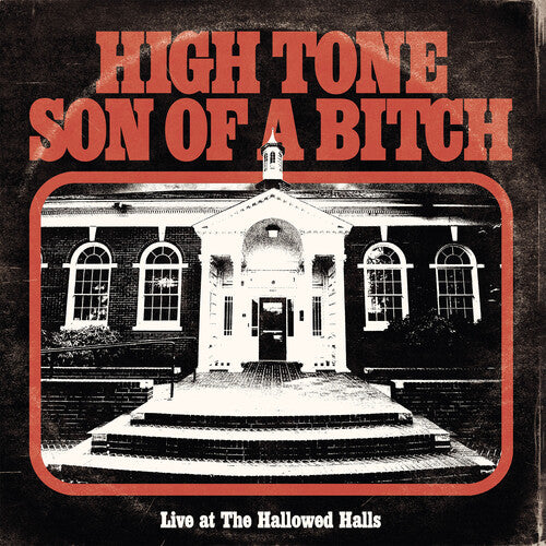 HIGH TONE SON OF A BITCH - LIVE AT THE HALLOWED HALLS